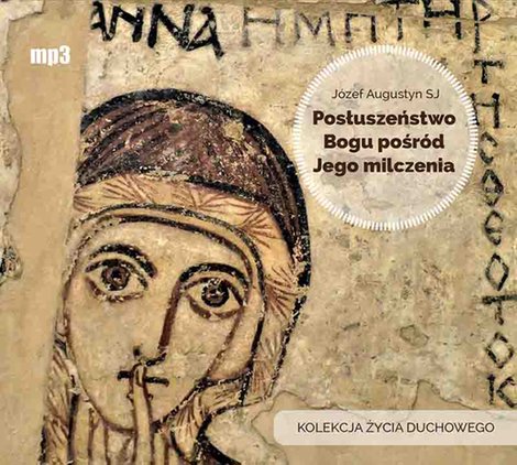audiobooki: Posłuszeństwo Bogu pośród Jego milczenia – audiobook