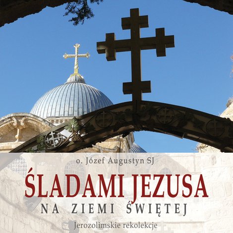 audiobooki: Śladami Jezusa na Ziemi Świętej – audiobook