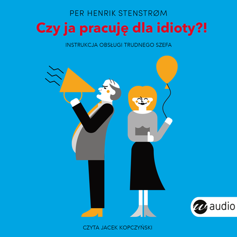 audiobooki: Czy ja pracuję dla idioty?! – audiobook