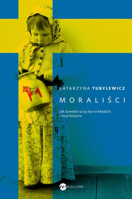 ebooki: Moraliści. Jak Szwedzi uczą się na błędach i inne historie – ebook