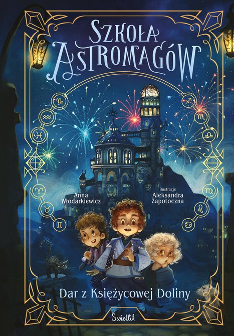 ebooki: Szkoła Astromagów Tom 1: Dar z Księżycowej Doliny. Szkoła Astromagów. Tom 1 – ebook