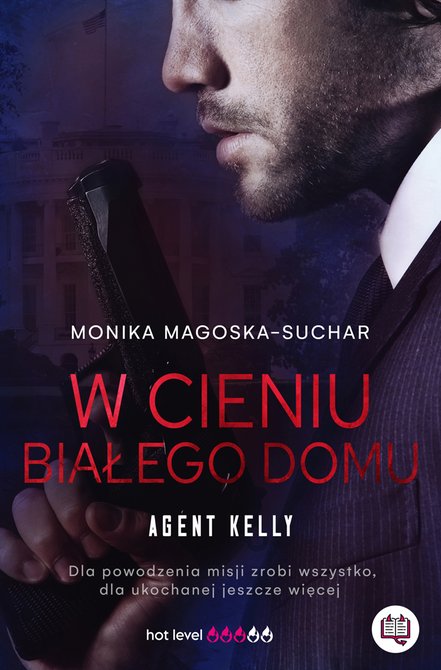 ebooki: Agent Kelly Tom 2: W cieniu Białego Domu. Agent Kelly. Tom 2 – ebook