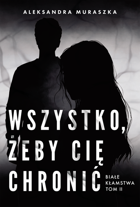 ebooki: Białe kłamstwa 2: Wszystko, żeby cię chronić. Białe kłamstwa. Tom 2 – ebook