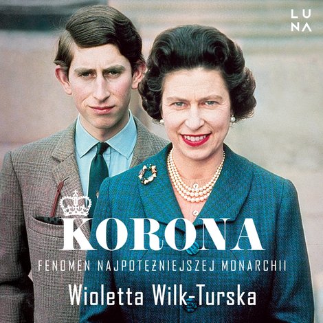audiobooki: Korona. Fenomen najpotężniejszej monarchii – audiobook