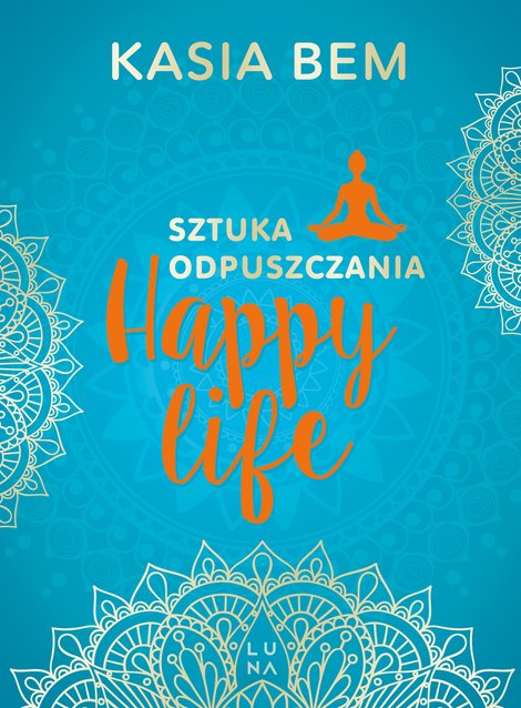 ebooki: Happy Life. Sztuka odpuszczania – ebook