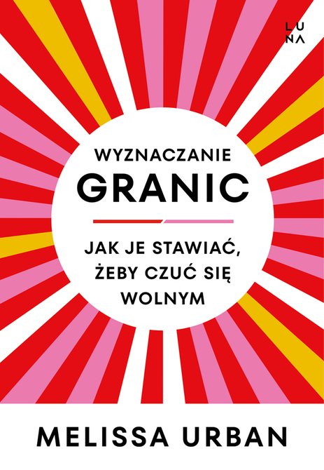 ebooki: Wyznaczanie granic. Jak je stawiać, żeby czuć się wolnym – ebook