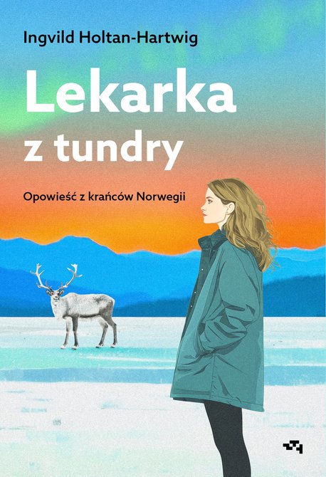 ebooki: Lekarka z tundry. Opowieść z krańców Norwegii – ebook