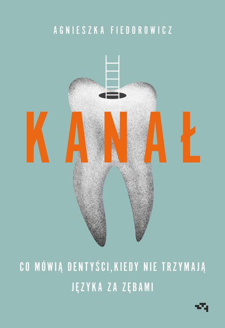 ebooki: Kanał. Co mówią dentyści, kiedy nie trzymają języka za zębami – ebook