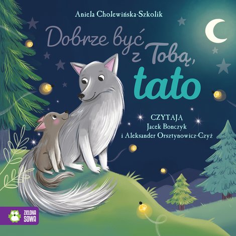 audiobooki: Dobrze być z Tobą Dobrze być z Tobą, tato – audiobook