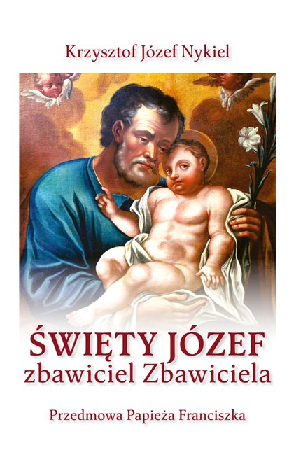 ebooki: Święty Józef: zbawiciel Zbawiciela – ebook