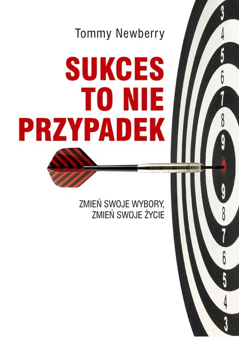 ebooki: Sukces to nie przypadek. Zmień swoje wybory, zmień swoje życie – ebook