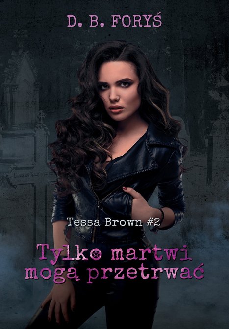 ebooki: Tessa Brown 2: Tylko martwi mogą przetrwać – ebook