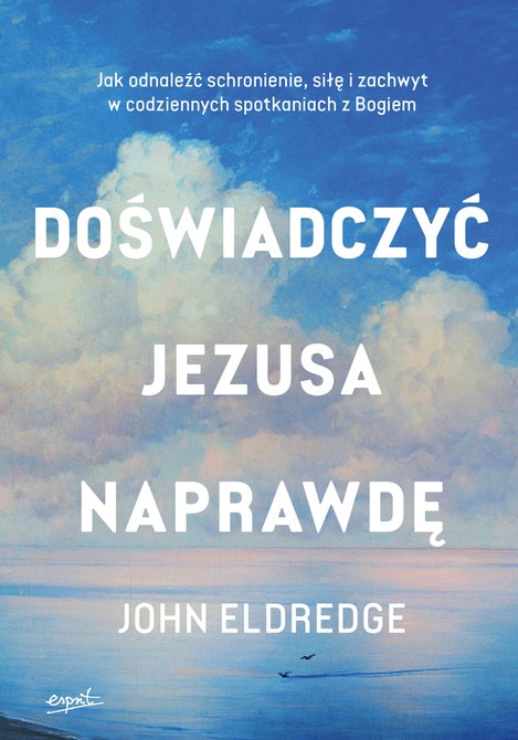 ebooki: Doświadczyć Jezusa naprawdę EBOOK – ebook