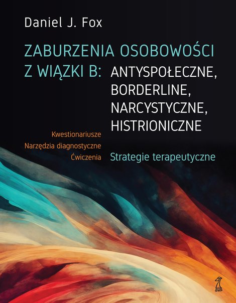 ebooki: Zaburzenia osobowości z wiązki B: antyspołeczne, borderline, narcystyczne, histroniczne. – ebook