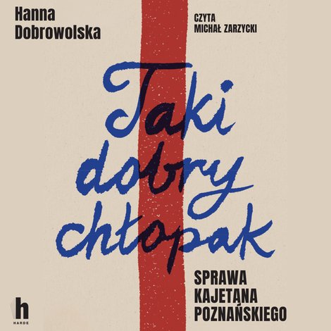 audiobooki: Taki dobry chłopak. Sprawa Kajetana Poznańskiego – audiobook