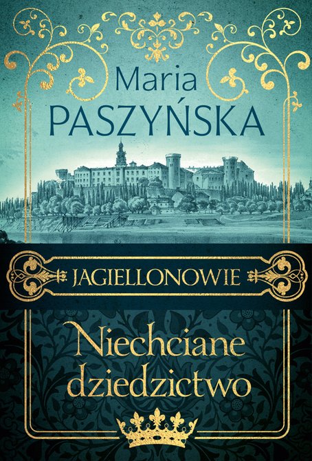 ebooki: Jagiellonowie Tom 1: Niechciane dziedzictwo – ebook