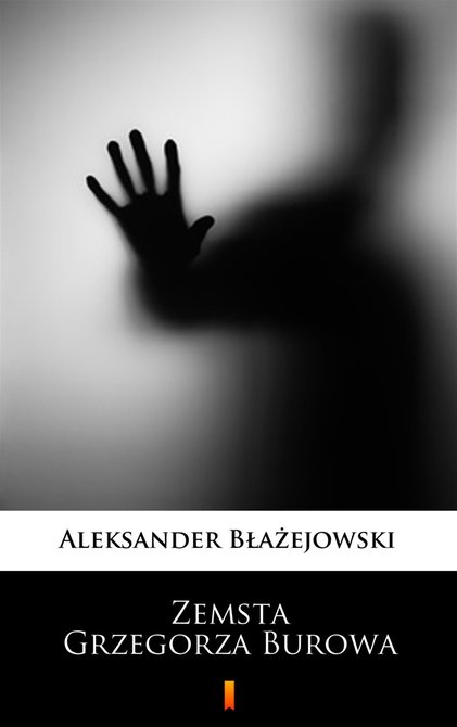 ebooki: Zemsta Grzegorza Burowa – ebook
