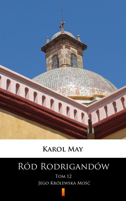 ebooki: Ród Rodrigandów Tom 12: Ród Rodrigandów. Jego Królewska Mość – ebook