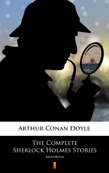 ebooki: The Complete Sherlock Holmes Stories – ebook