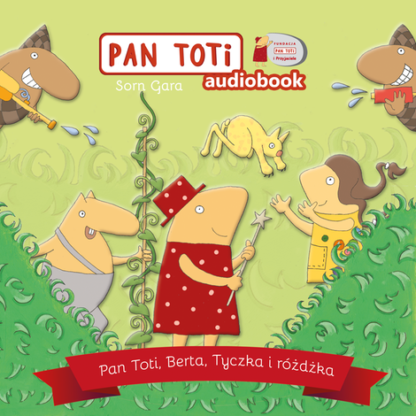 audiobooki: Pan Toti, Berta, Tyczka i różdżka – audiobook