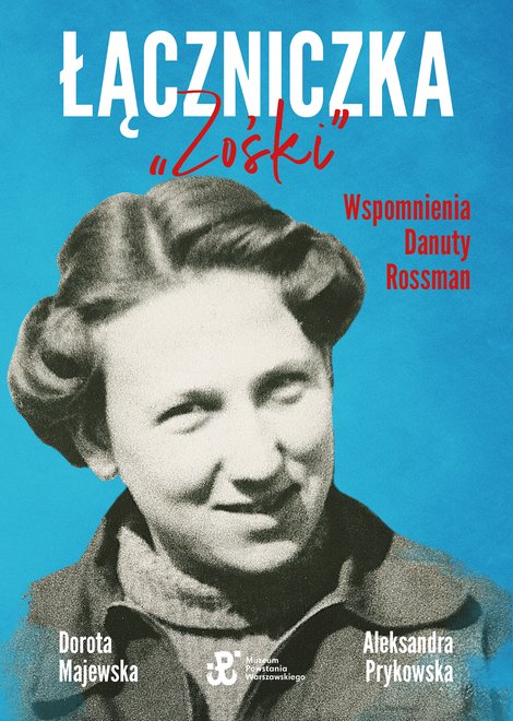 ebooki: Łączniczka "Zośki". Wspomnienia Danuty Rossman – ebook