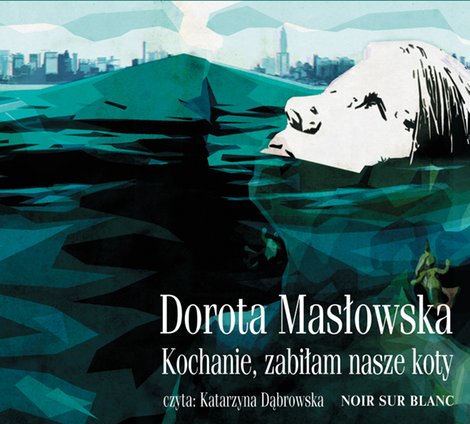 audiobooki: Kochanie, zabiłam nasze koty – audiobook