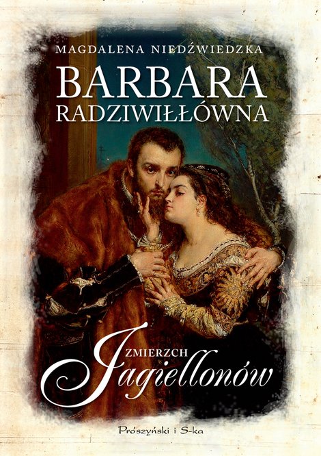 ebooki: Barbara Radziwiłłówna. Zmierzch Jagiellonów – ebook