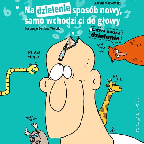 audiobooki: Na dzielenie sposób nowy, samo wchodzi ci do głowy – audiobook
