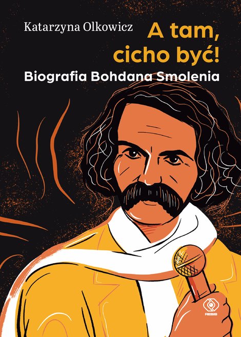 ebooki: A tam, cicho być! Biografia Bohdana Smolenia – ebook