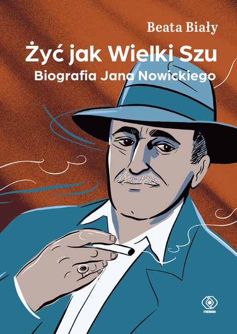 ebooki: Żyć jak Wielki Szu. Biografia Jana Nowickiego – ebook
