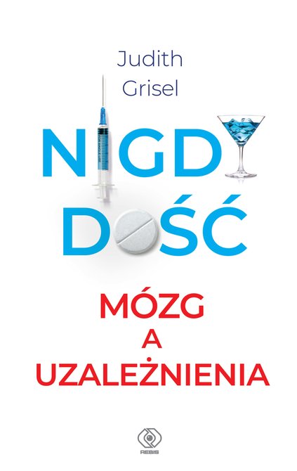ebooki: Nigdy dość. Mózg a uzależnienia – ebook