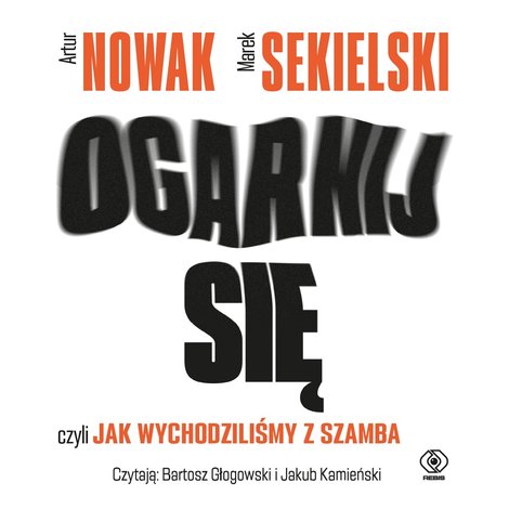 audiobooki: Ogarnij się, czyli jak wychodziliśmy z szamba – audiobook