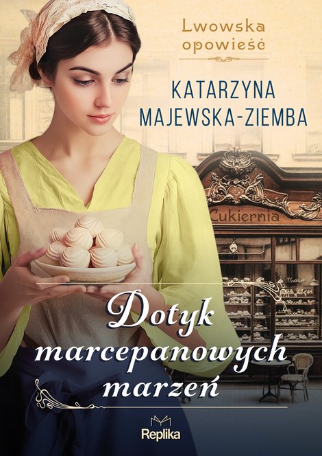 ebooki: Dotyk marcepanowych marzeń. Lwowska opowieść tom 1 – ebook