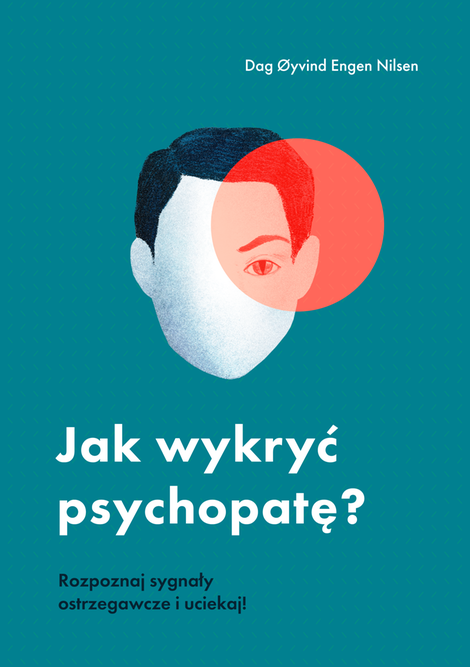 ebooki: Jak wykryć psychopatę? Rozpoznaj sygnały ostrzegawcze i uciekaj! – ebook