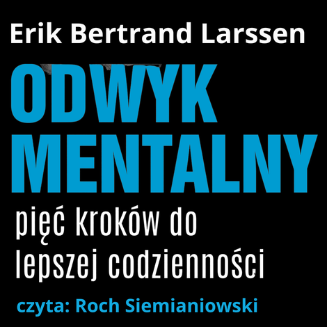 audiobooki: Odwyk mentalny. Pięć kroków do lepszej codziennośc – audiobook