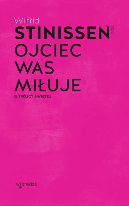 ebooki: Ojciec was miłuje. O Trójcy Świętej – ebook
