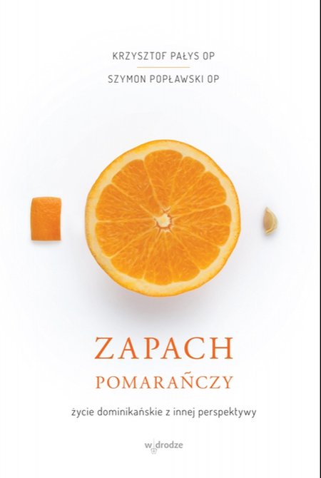 audiobooki: Zapach pomarańczy. Życie dominikańskie z innej perspektywy – audiobook