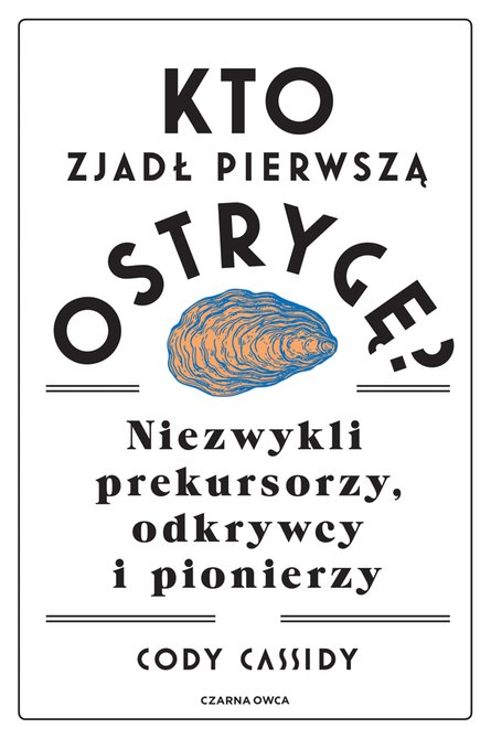 ebooki: Kto zjadł pierwszą ostrygę? – ebook