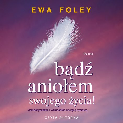 audiobooki: Bądź aniołem swojego życia – audiobook