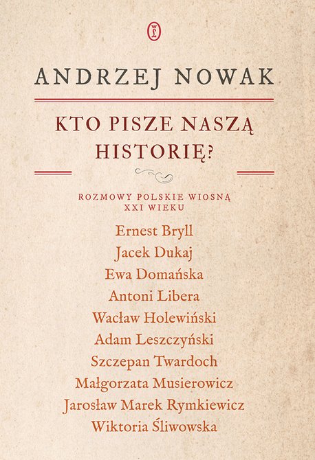 ebooki: Kto pisze naszą historię? Rozmowy polskie wiosną XXI wieku – ebook