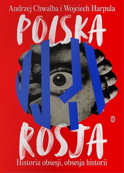 ebooki: Polska-Rosja. Historia obsesji, obsesja historii – ebook