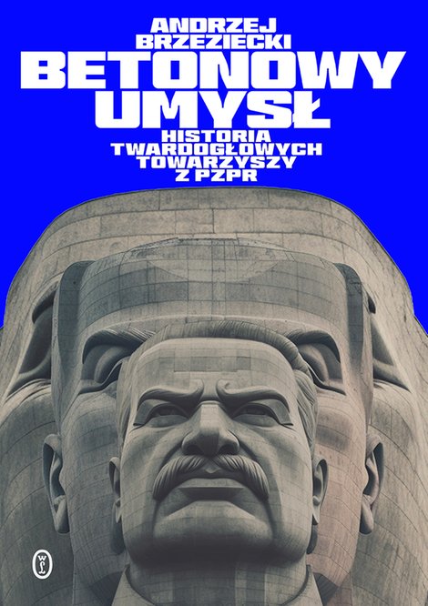 ebooki: Betonowy umysł. Historia twardogłowych towarzyszy z PZPR – ebook