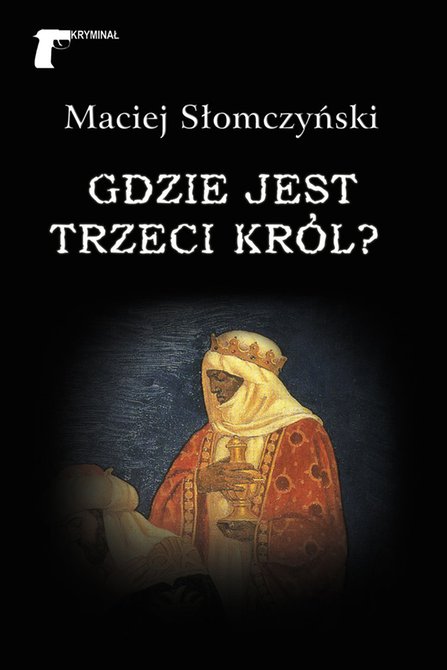 ebooki: Kryminał Gdzie jest Trzeci Król? – ebook