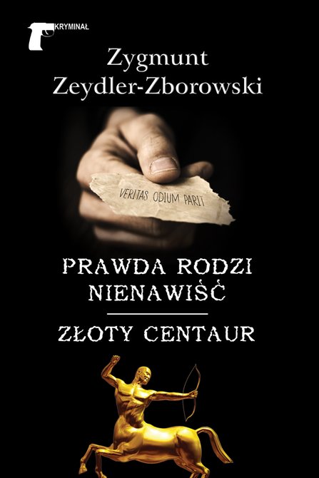 ebooki: Kryminał Prawda rodzi nienawiść / Złoty centaur – ebook