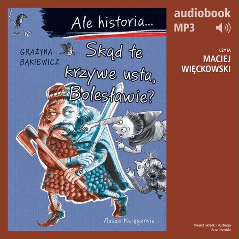 audiobooki: Ale historia... 9 Skąd te krzywe usta, Bolesławie? – audiobook