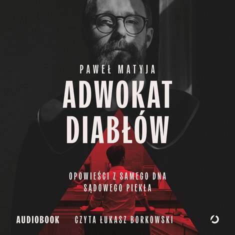 audiobooki: Adwokat diabłów. Opowieści z samego dna sądowego piekła – audiobook