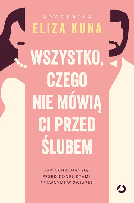 ebooki: Wszystko, czego nie mówią ci przed ślubem. Jak uchronić się przed konfliktami prawnymi w związku – ebook
