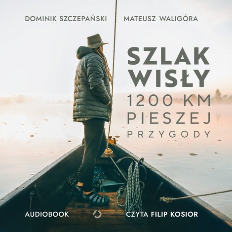 audiobooki: Szlak Wisły. 1200 km pieszej przygody – audiobook