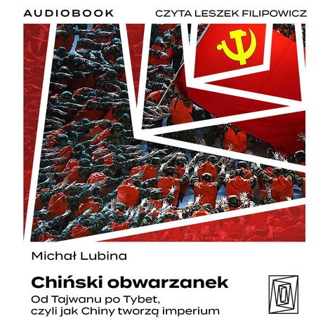 audiobooki: Chiński obwarzanek. Od Tajwanu po Tybet, czyli jak Chiny tworzą imperium – audiobook