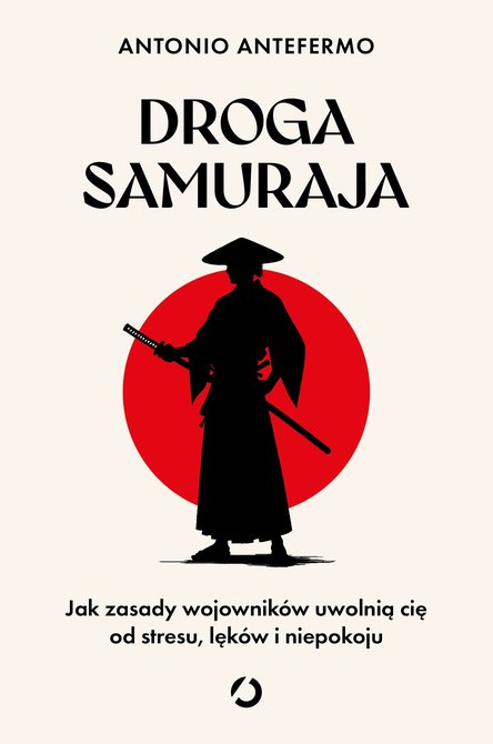 ebooki: Droga samuraja. Jak zasady wojowników uwolnią cię od stresu, lęków i niepokoju – ebook